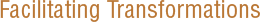 Facilitating Transformations